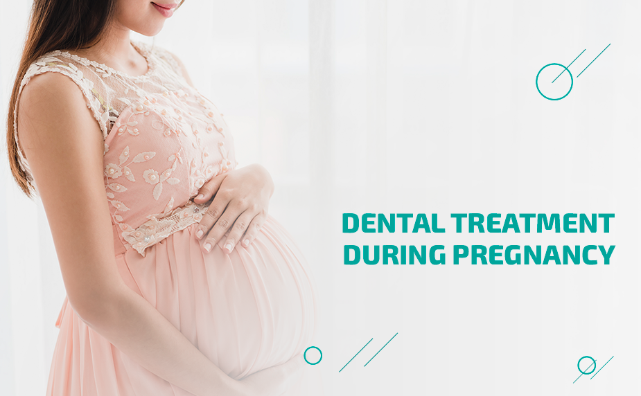 Treatment of teeth during pregnancy